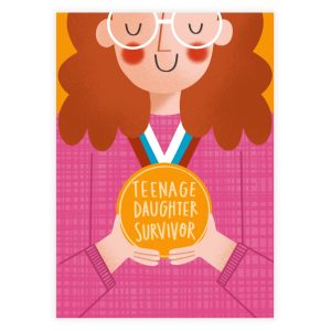 Voščilnica “Teenage Daughter Survivor"